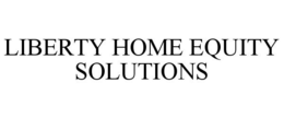 LIBERTY HOME EQUITY SOLUTIONS trademark