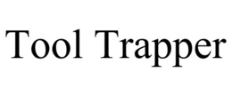 TOOL TRAPPER trademark