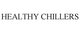 HEALTHY CHILLERS trademark