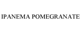 IPANEMA POMEGRANATE trademark