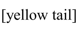 [YELLOW TAIL] trademark
