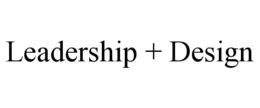 LEADERSHIP + DESIGN trademark