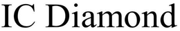 IC DIAMOND trademark