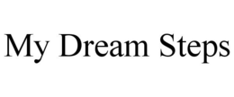 MY DREAM STEPS trademark