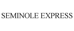 SEMINOLE EXPRESS trademark