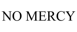 NO MERCY trademark