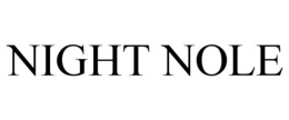 NIGHT NOLE trademark