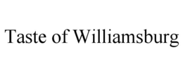 TASTE OF WILLIAMSBURG trademark