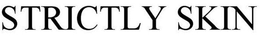 STRICTLY SKIN trademark