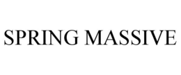 SPRING MASSIVE trademark