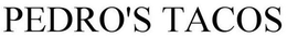 PEDRO'S TACOS trademark