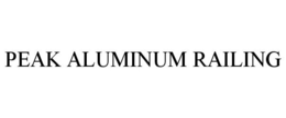 PEAK ALUMINUM RAILING trademark