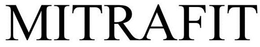 MITRAFIT trademark