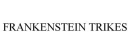 FRANKENSTEIN TRIKES trademark