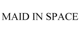 MAID IN SPACE trademark