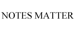NOTES MATTER trademark