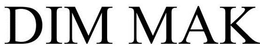 DIM MAK trademark