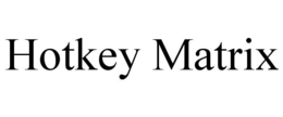 HOTKEY MATRIX trademark