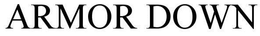 ARMOR DOWN trademark