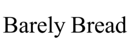 BARELY BREAD trademark