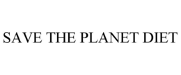 SAVE THE PLANET DIET trademark