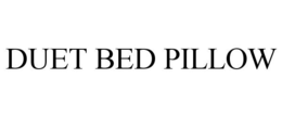DUET BED PILLOW trademark