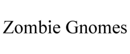 ZOMBIE GNOMES trademark