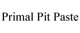 PRIMAL PIT PASTE trademark