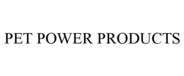 PET POWER PRODUCTS trademark