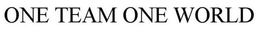 ONE TEAM ONE WORLD trademark