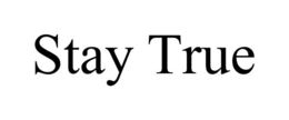 STAY TRUE trademark