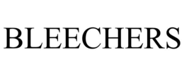 BLEECHERS trademark