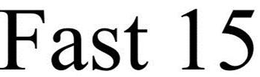 FAST 15 trademark