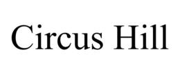 CIRCUS HILL trademark