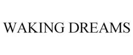 WAKING DREAMS trademark