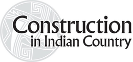 CONSTRUCTION IN INDIAN COUNTRY trademark