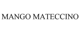 MANGO MATECCINO trademark
