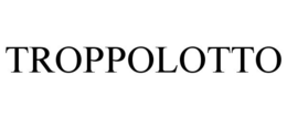 TROPPOLOTTO trademark