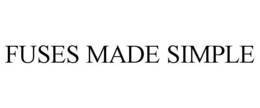 FUSES MADE SIMPLE trademark