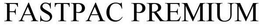 FASTPAC PREMIUM trademark