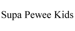 SUPA PEWEE KIDS trademark