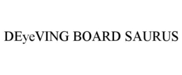 DEYEVING BOARD SAURUS trademark