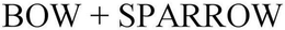 BOW + SPARROW trademark