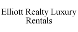 ELLIOTT REALTY LUXURY RENTALS trademark
