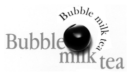 BUBBLE MILK TEA BUBBLE MILK TEA trademark