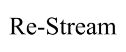 RE-STREAM trademark