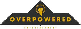 OVERPOWERED ENTERTAINMENT trademark