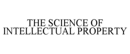 THE SCIENCE OF INTELLECTUAL PROPERTY trademark