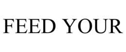 FEED YOUR trademark