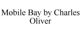 MOBILE BAY BY CHARLES OLIVER trademark